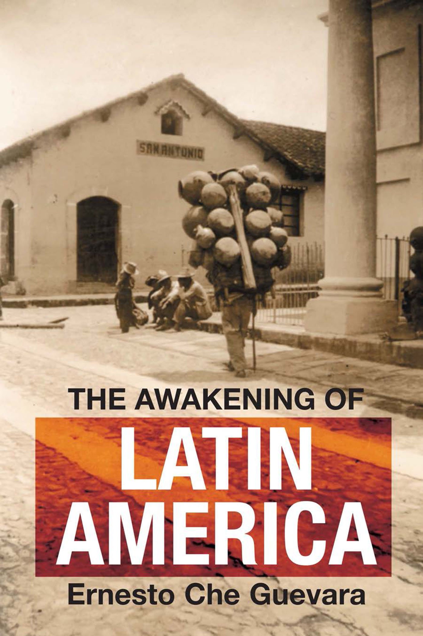 Buy The Awakening of Latin America: A Classic Anthology of Che Guevara's Writing on Latin America — BookShops.in