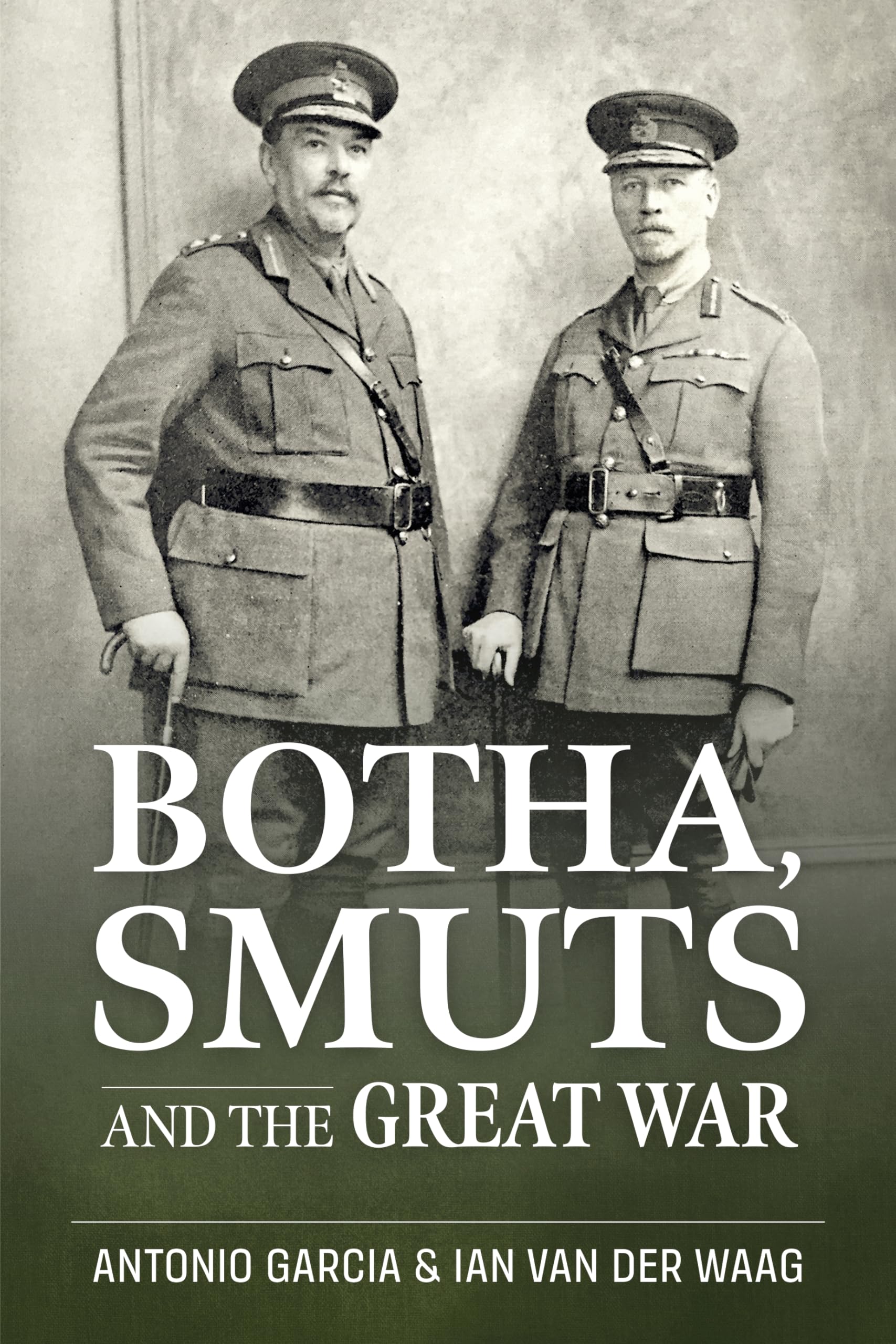 Botha, Smuts and the Great War by Tony Garcia, Ian Van Der Waag - 9781915113771