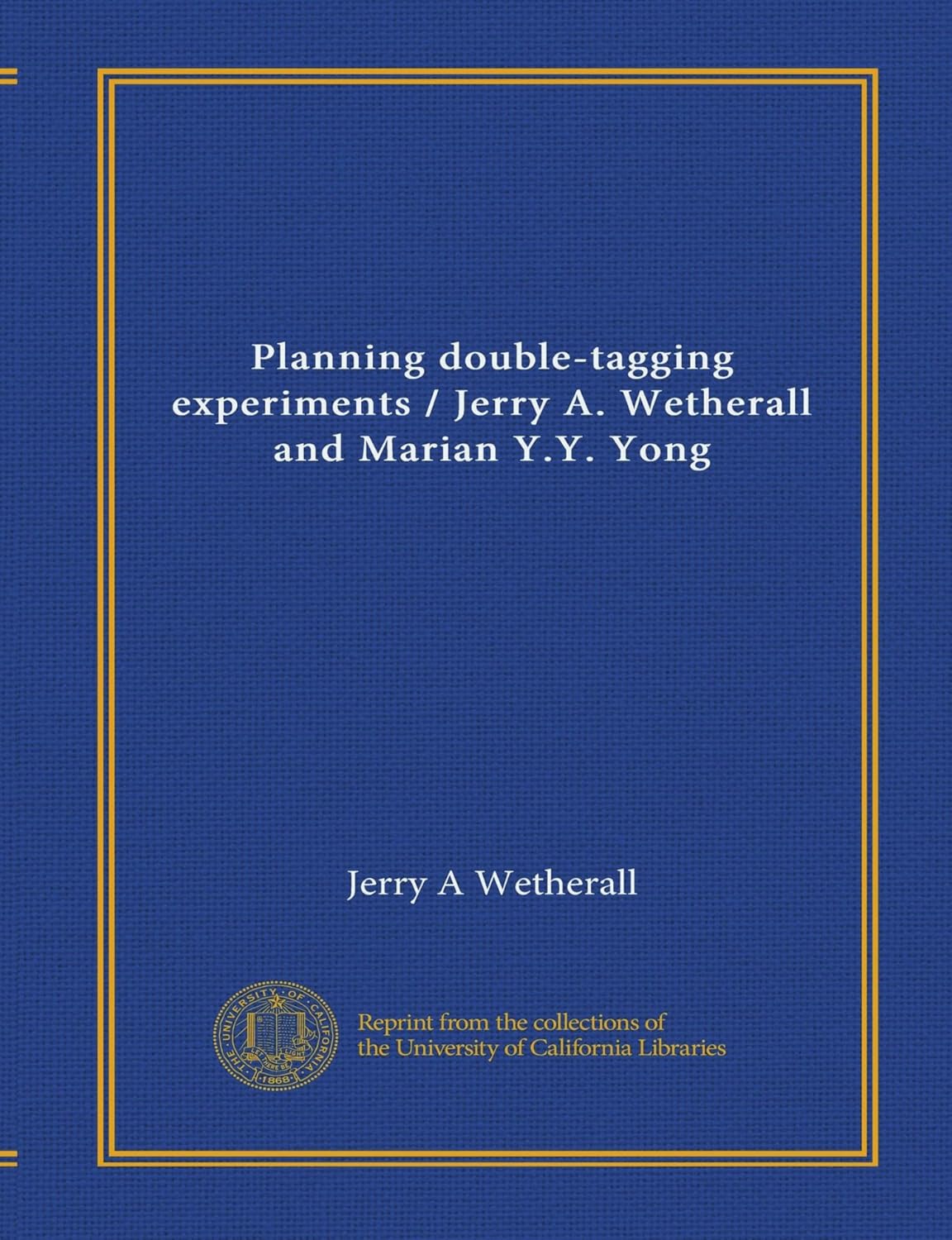 Planning doubletagging experiments / Jerry A. Wetherall and Marian Y.Y