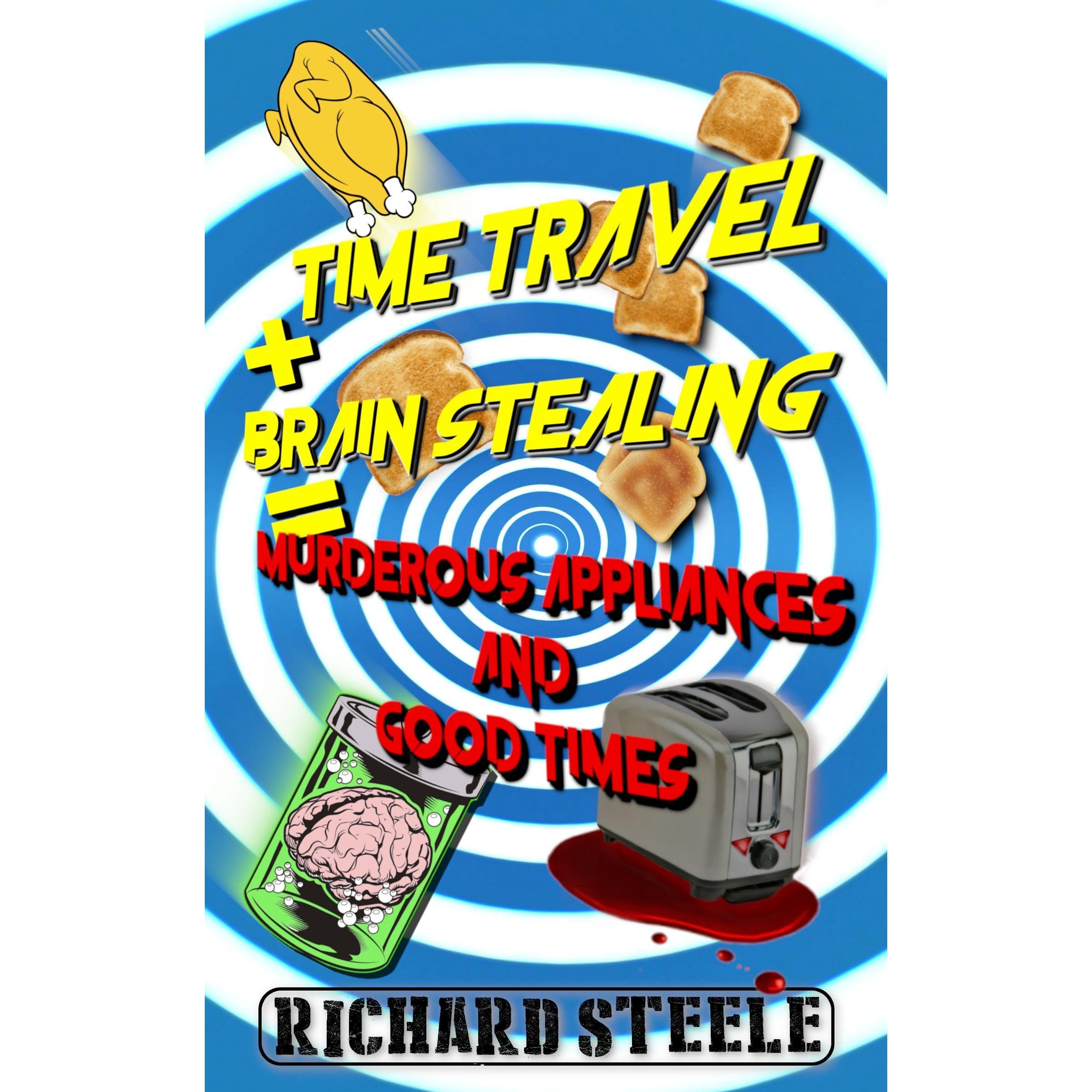 Time Travel + Brain Stealing = Murderous Appliances and Good Times