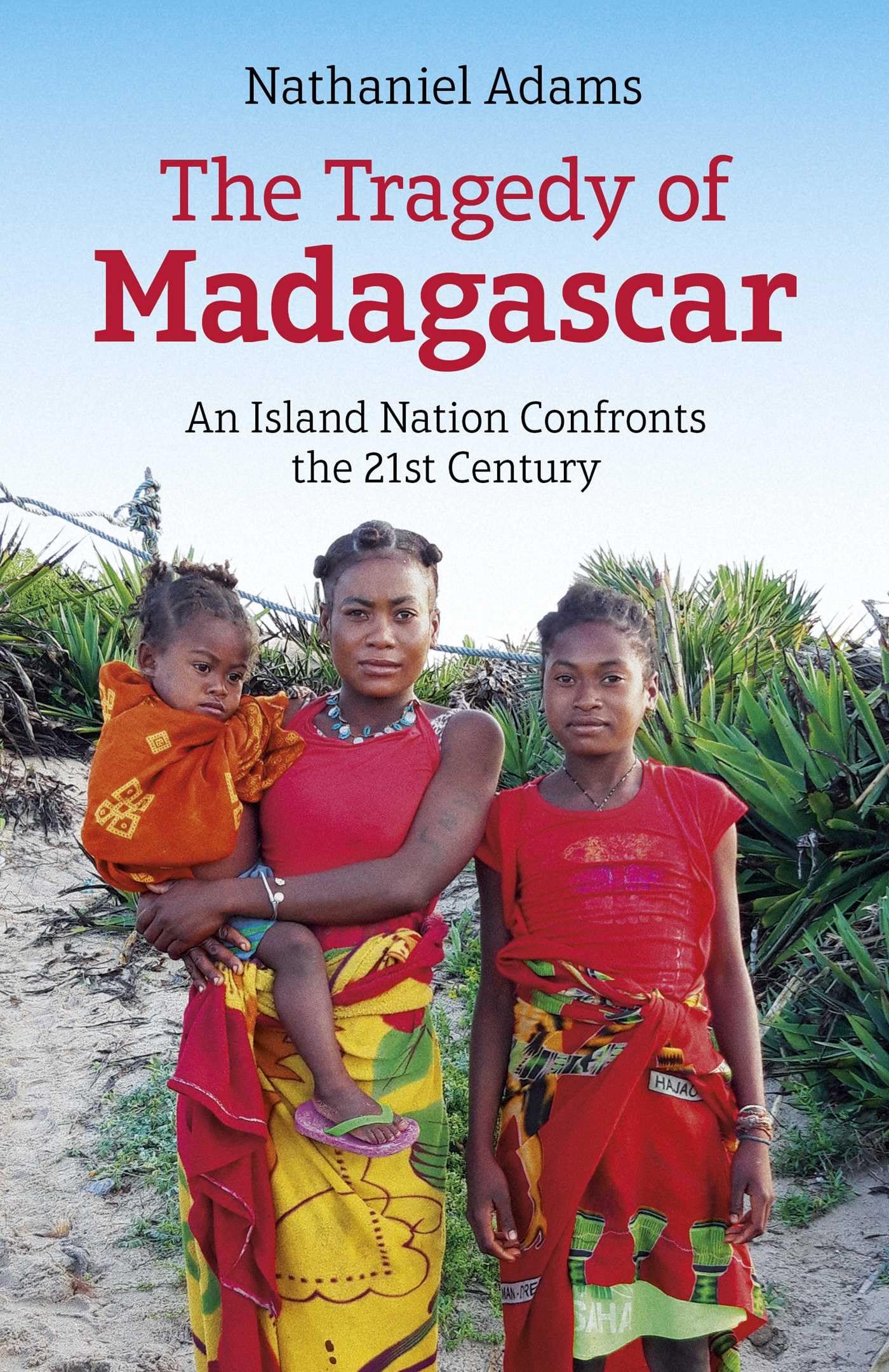 Tragedy of Madagascar, The: An Island Nation  by Nathaniel Adams PAPERBACK