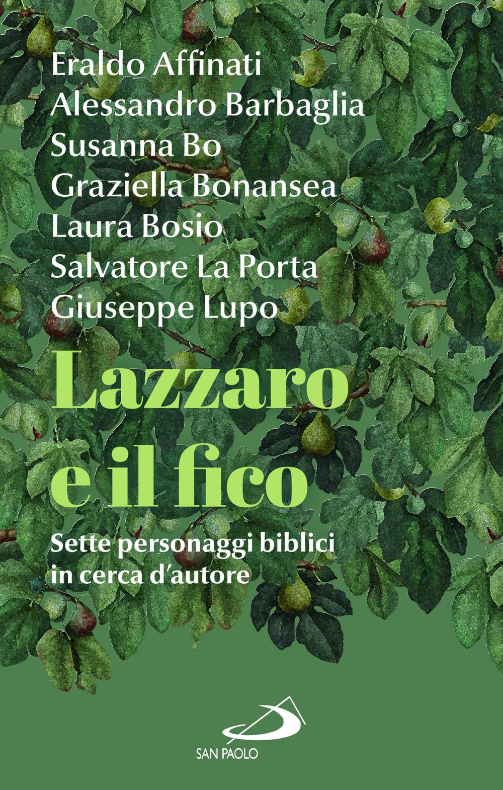 Lazzaro E Il Fico. Sette Personaggi Biblici In Cerca D'autore - 4