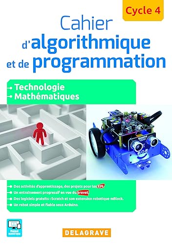 Cahier d'algorithmique et de programmation Cycle 4: Technologie - Mathématiques - Enseignements pratiques interdisciplinaires