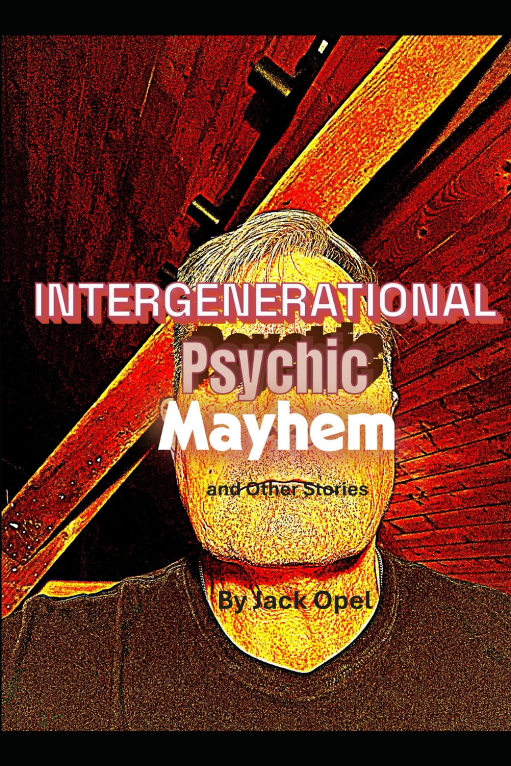 Intergenerational Psychic Mayhem and Other Weird Stories