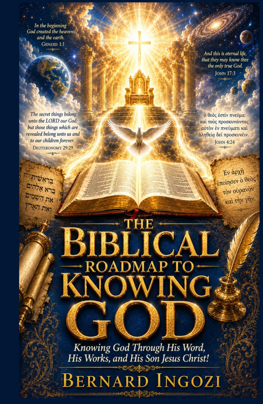 The Biblical Roadmap to Knowing God: Knowing God Through His Word, His Works, and His Son Jesus Christ!