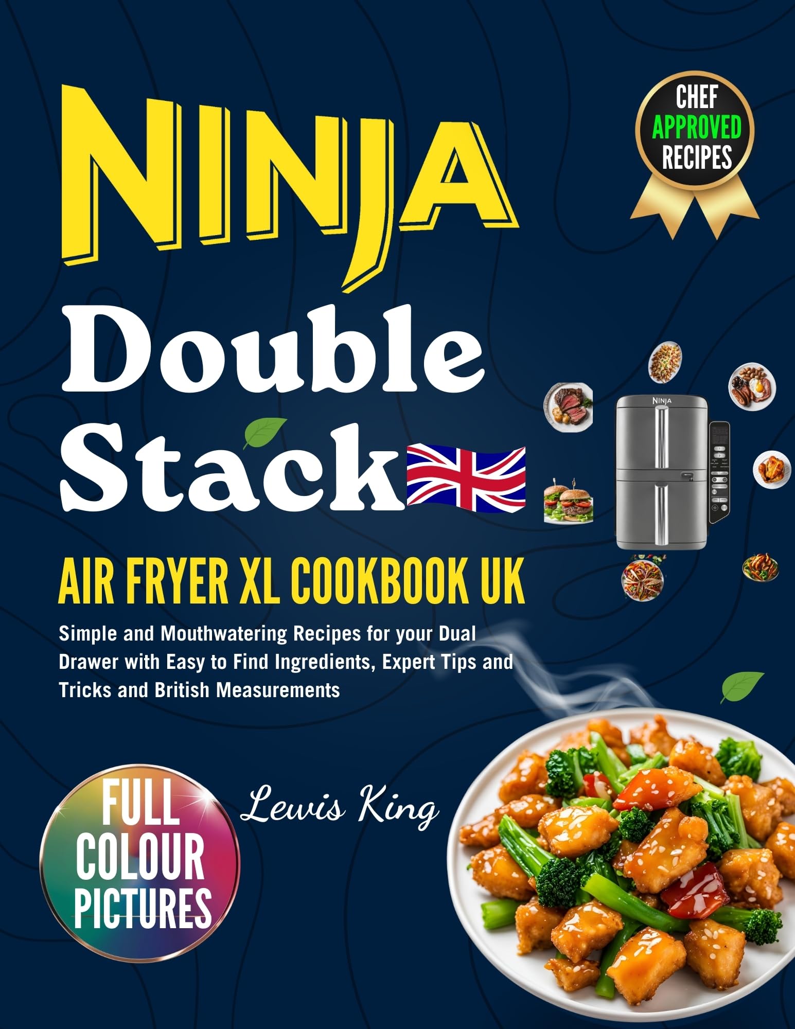 2025 Ninja Double Stack Air Fryer XL Cookbook UK: Simple and Mouthwatering Recipes for your Dual Drawer with Easy to Find Ingredients, Expert Tips and Tricks and British Measurements (English Edition)