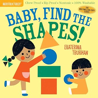 Indestructibles The Original Baby, Find the Shapes! Chew Proof Rip Proof Nontoxic 100% Washable Book for Babies, Newborn Books, Safe to Chew