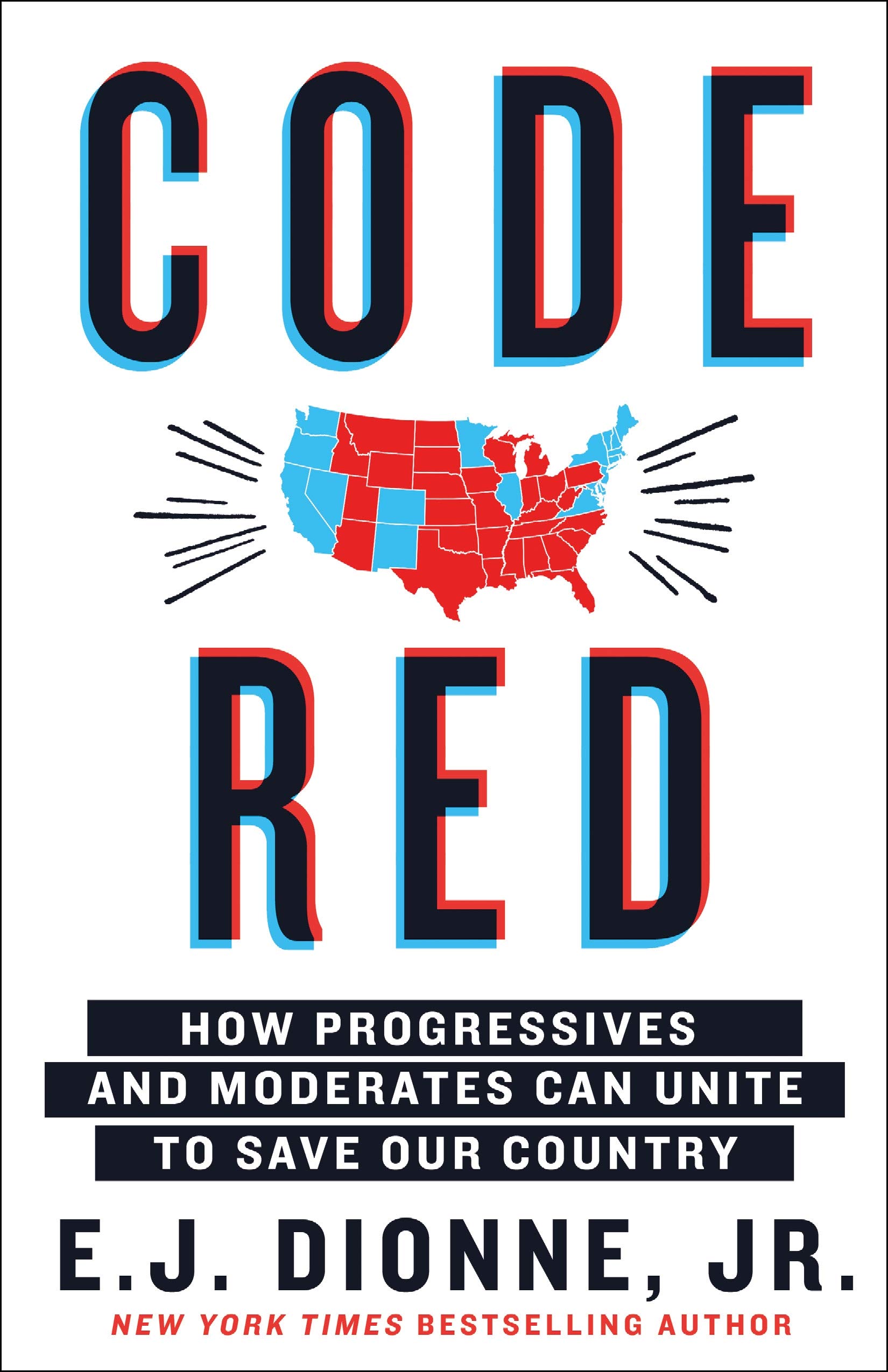 Code Red: How Progressives and Moderates Can Unite to Save Our Country