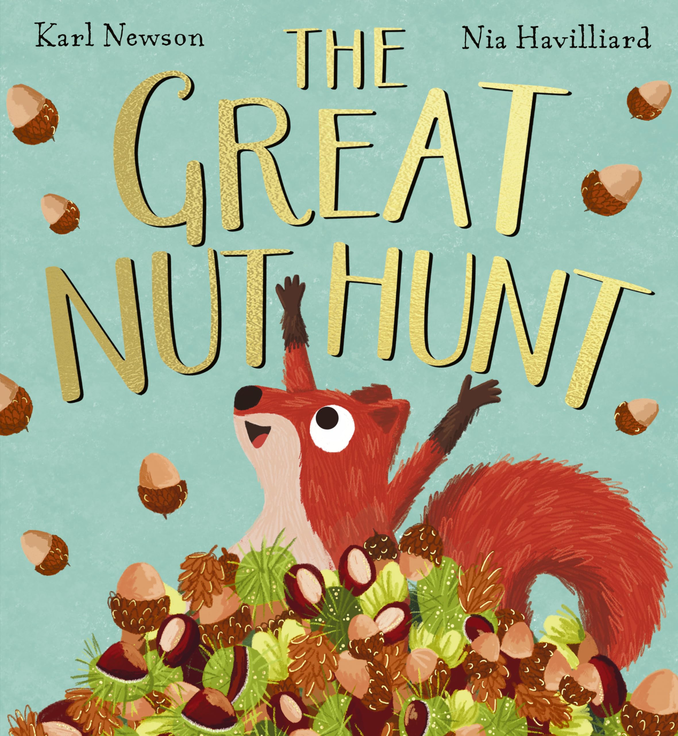 The Great Nut Hunt: Join one squirrel on his hilarious quest by the award-winning author of I Am a Tiger!