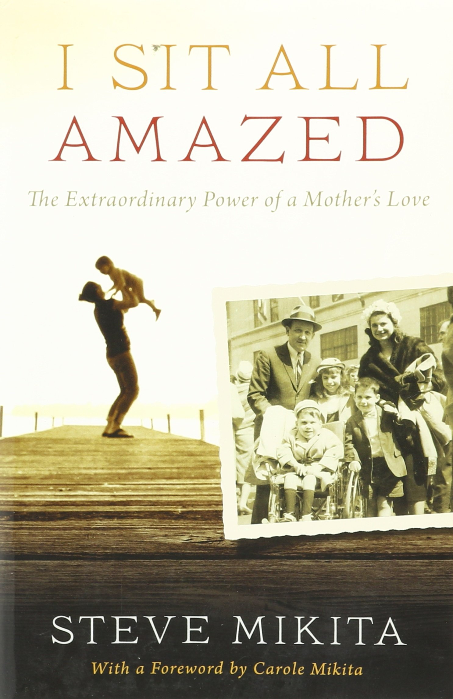 Buy I Sit All Amazed: The Extraordinary Power of a Mother's Love — BookShops.in