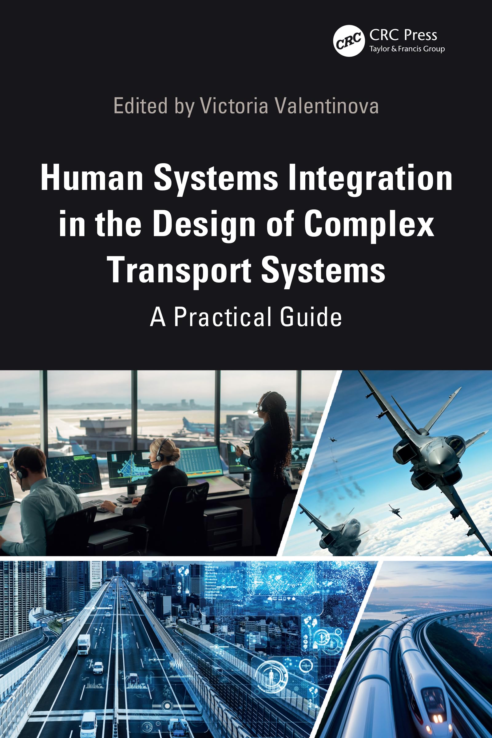 Human Systems Integration in the Design of Complex Transport Systems: A Practical Guide (English Edition)