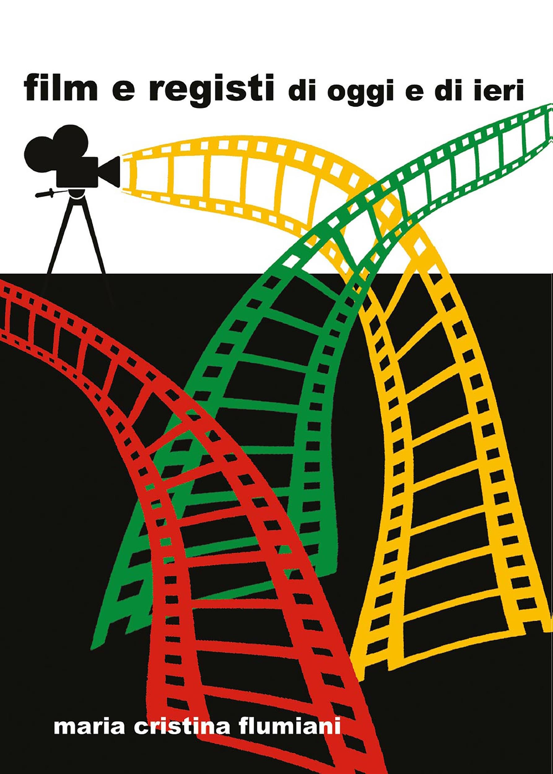 Film e Registi di Oggi e di Ieri livre italien sur le cinéma contemporain et classique