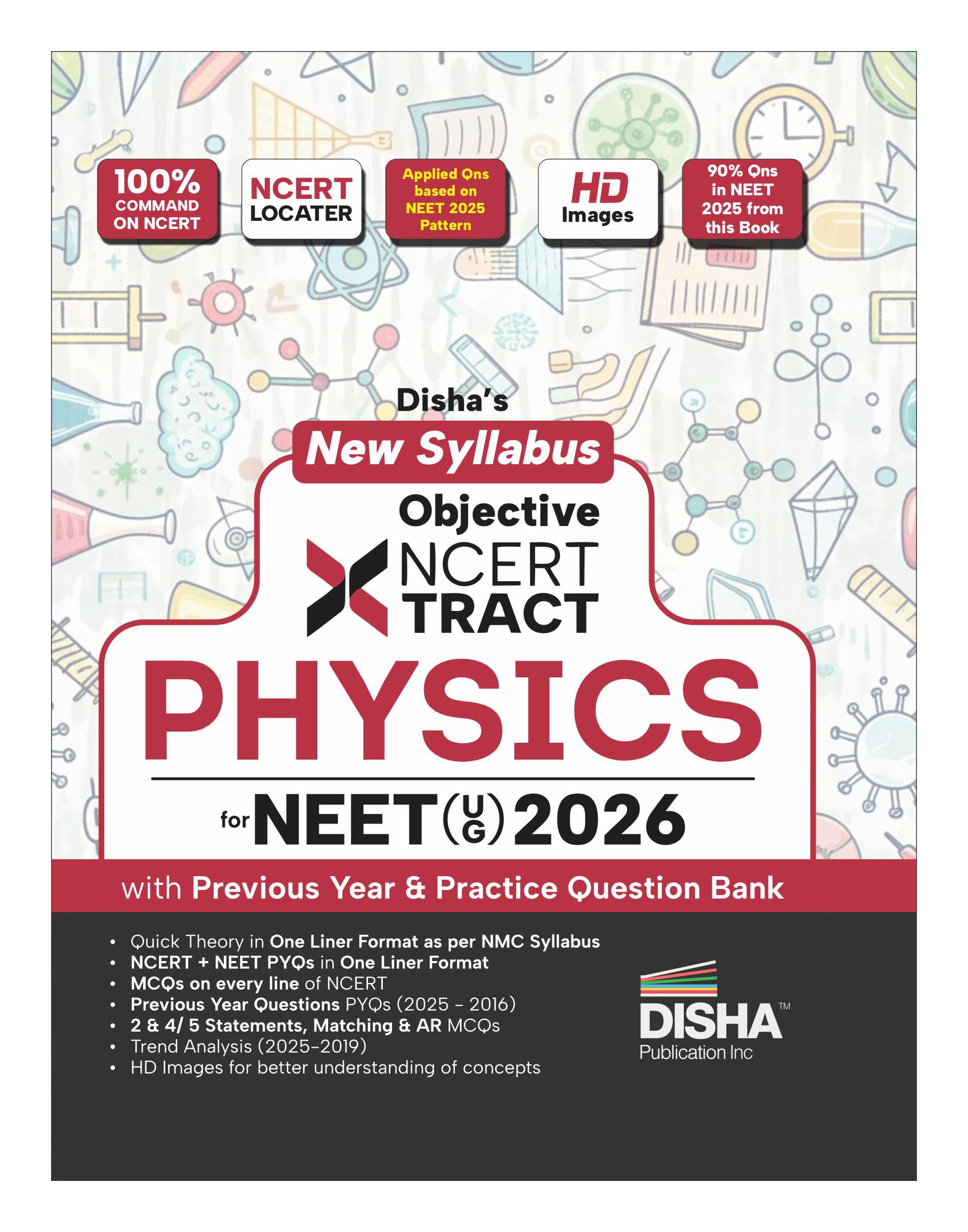 Disha's New Syllabus Objective NCERT Xtract Physics for NEET (UG) 2026 with Previous Year & Practice Question Bank 10th Edition | One Liner Theory, ... Tips on your Fingertips, PYQs | 3 Mock Tests