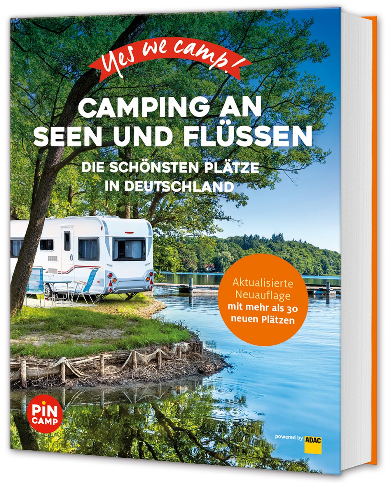 Yes we camp! Camping an Seen und Flüssen: Deutschlands schönste Campingplätze für Outdoor, Abenteuer und Entspannung (PiNCAMP powered by ADAC)