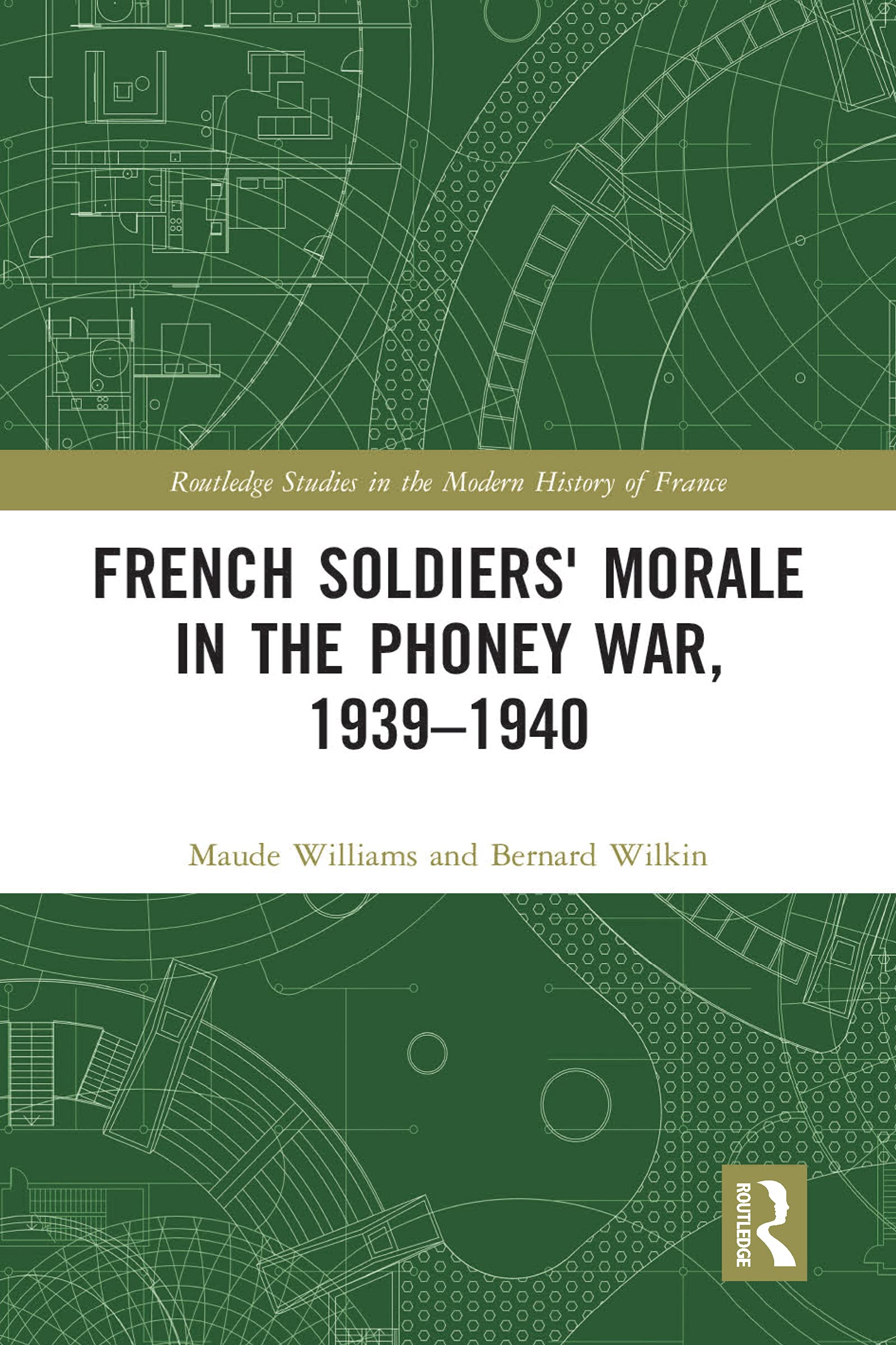 French Soldiers Morale in the Phoney War 19391940 by Bernard Wilkin PAPERBACK
