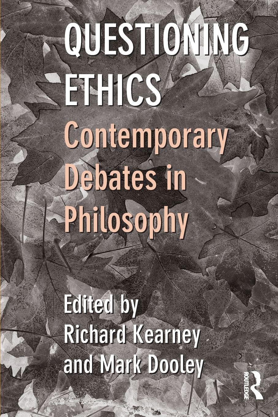 Questioning Ethics: Contemporary Debates in Continental Philosophy
