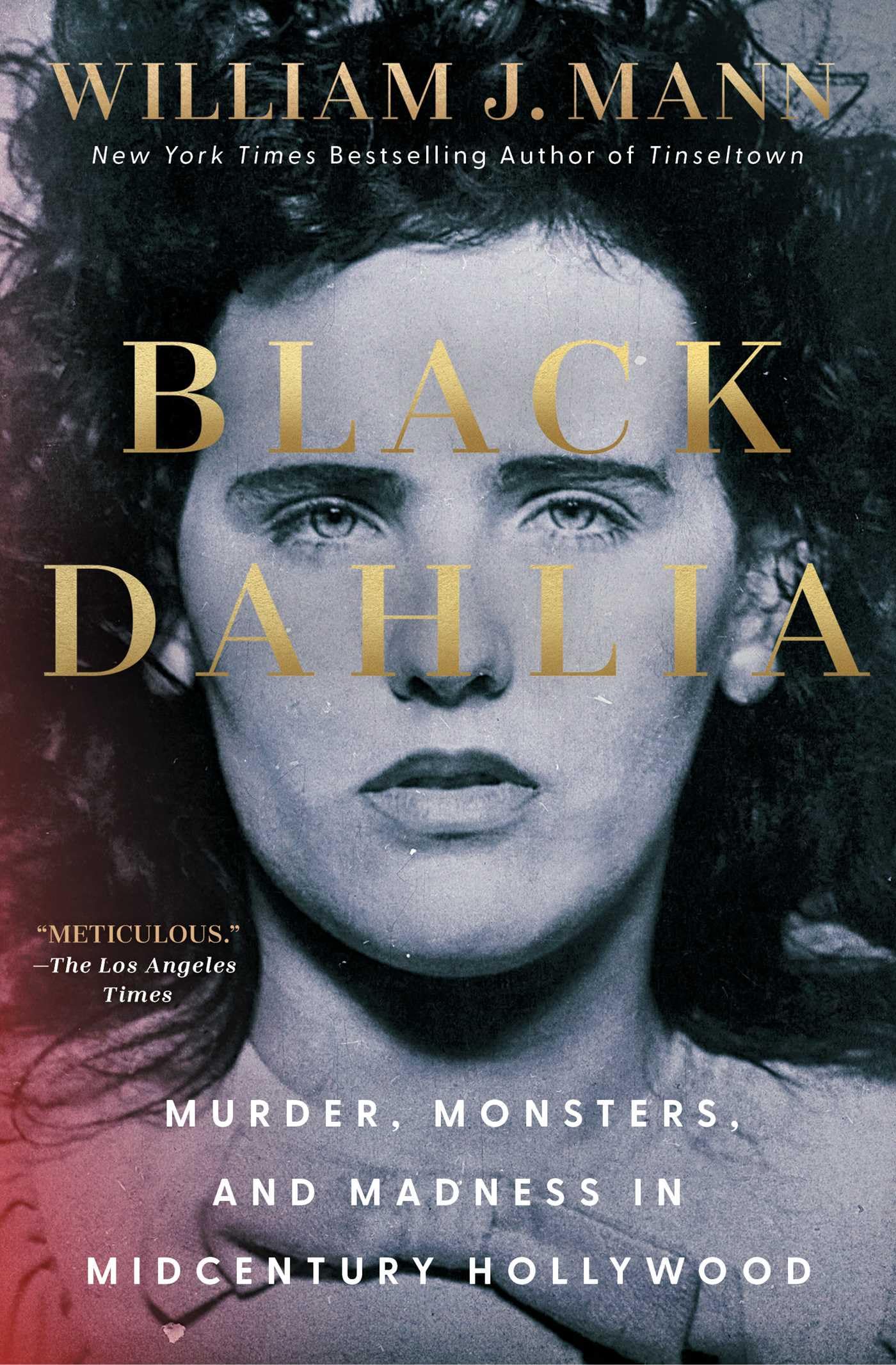 Black Dahlia: Murder, Monsters, and Madness in Midcentury Hollywood