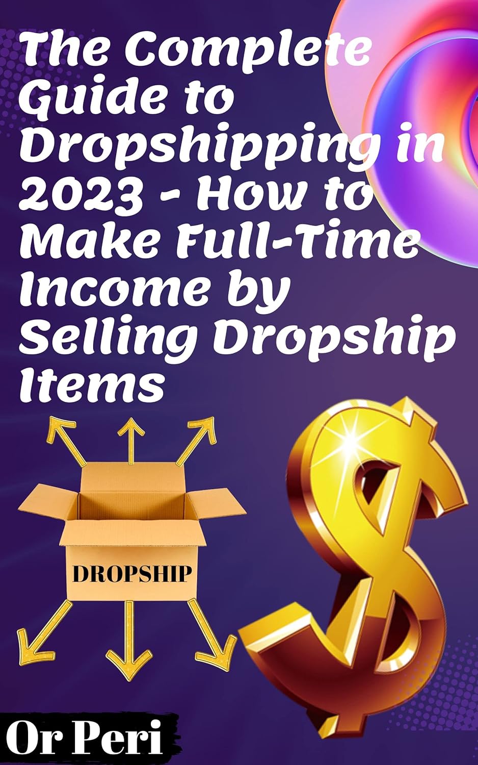 The Complete Guide to Dropshipping in 2023 How to Make FullTime