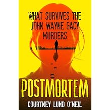 Postmortem What Survives the John Wayne Gacy Murders