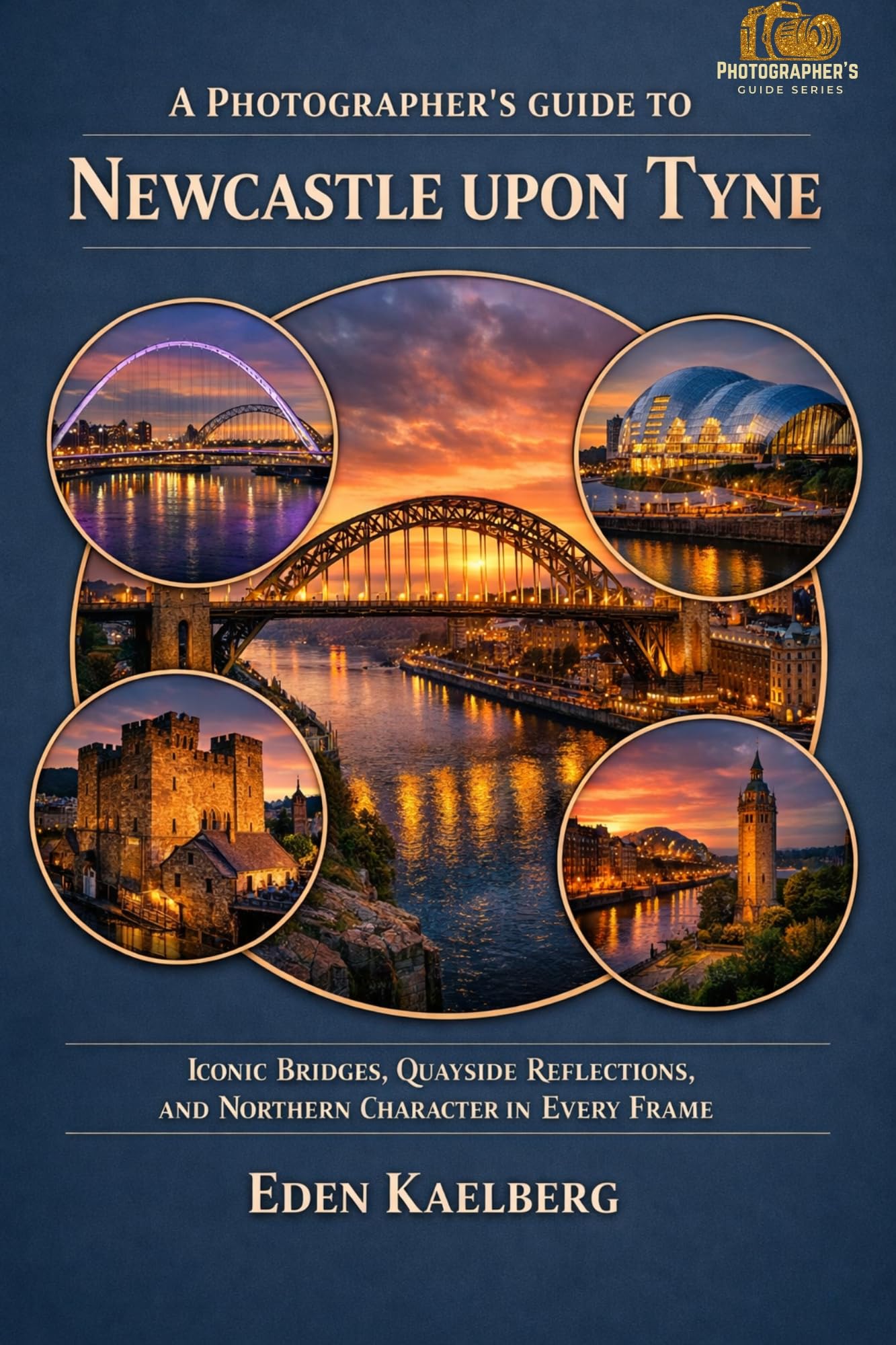 Guide photo Newcastle upon Tyne focus reflets sur l'eau et ponts iconiques livre anglais