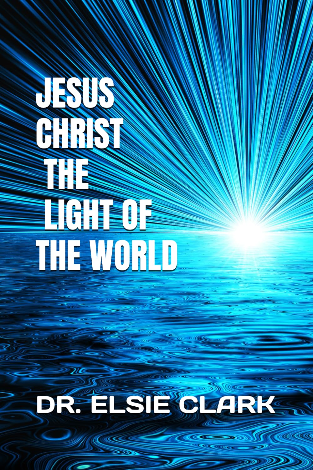 JESUS CHRIST - THE LIGHT OF THE WORLD