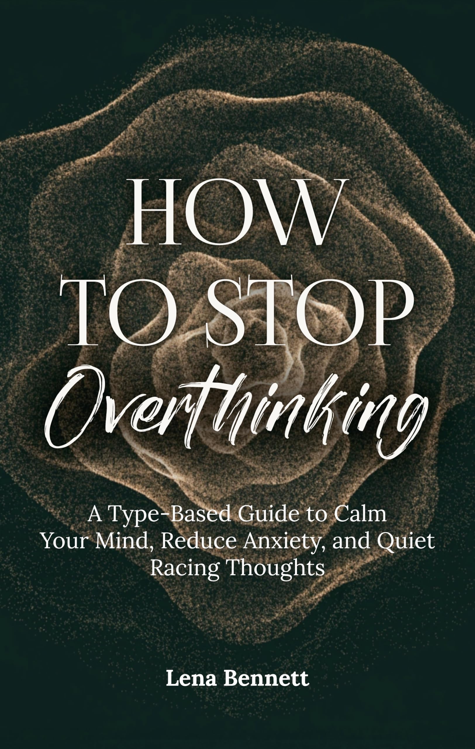 How to Stop Overthinking