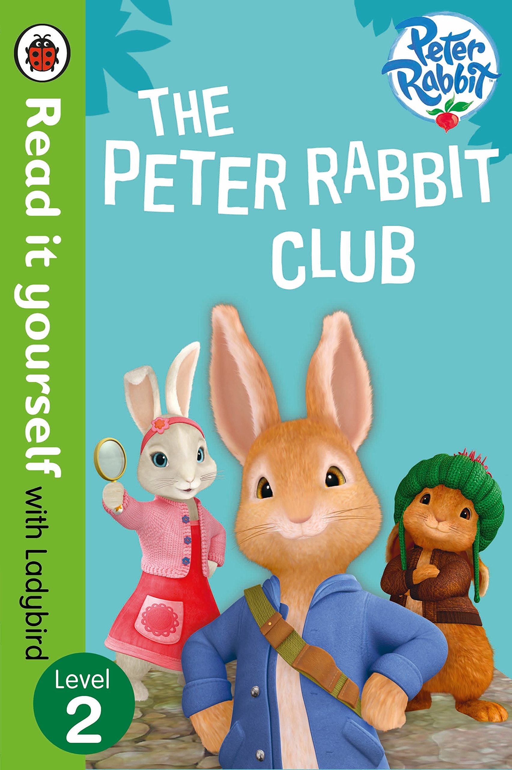Peter Rabbit: The Peter Rabbit Club – Read it Yourself with Ladybird Level 2