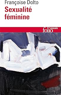 Sexualité féminine. La libido génitale et son destin féminin