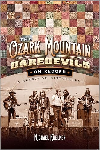 The Ozark Mountain Daredevils on Record A Narrative Discography