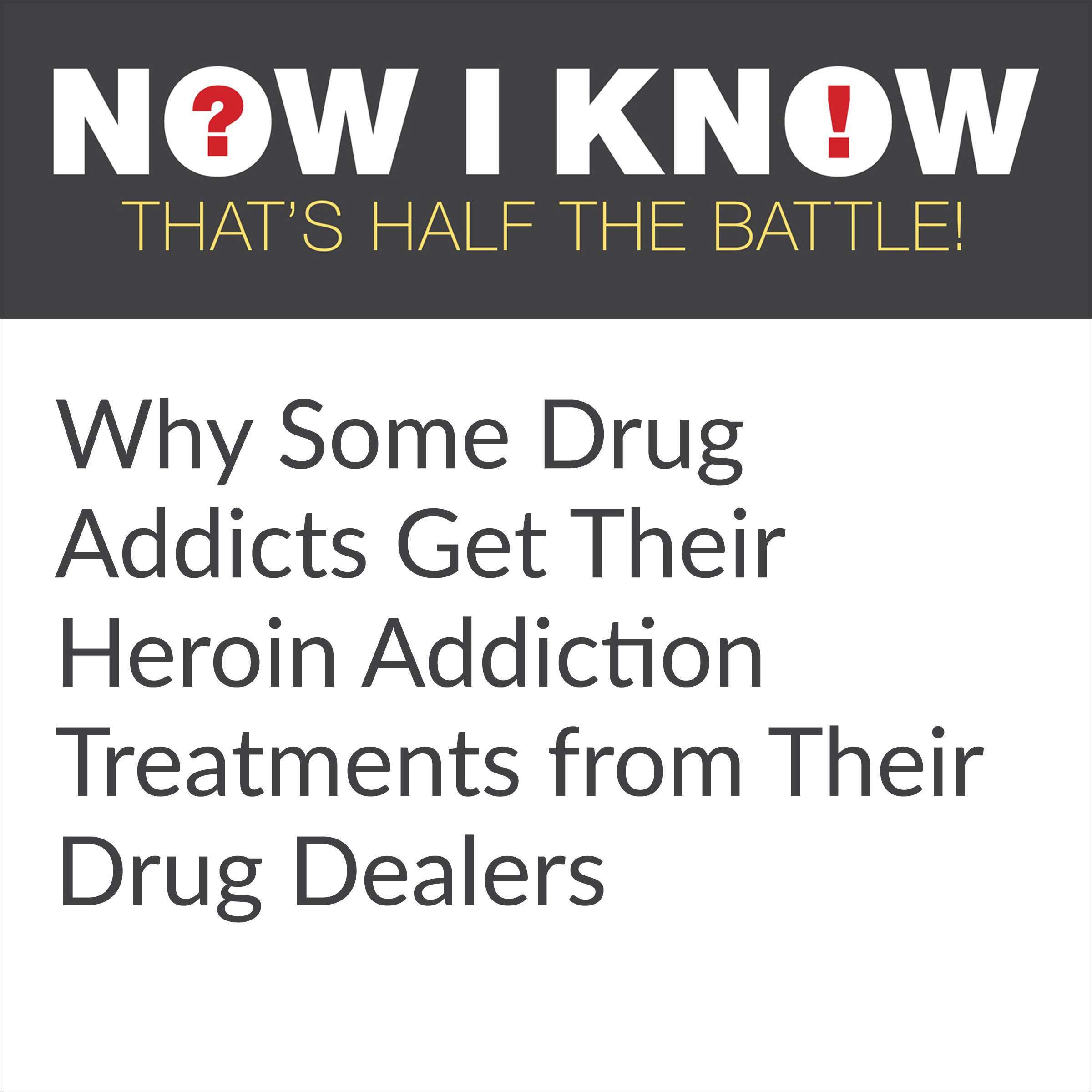 Cover art for Why Some Drug Addicts Get Their Heroin Addiction Treatments from Their Drug Dealers