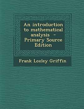 An introduction to mathematical analysis: Griffin, Frank