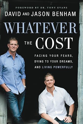 Whatever the Cost: Facing Your Fears, Dying to Your Dreams, and Living Powerfully