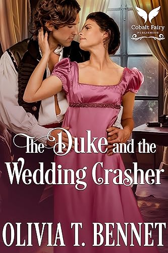 The Duke and the Wedding Crasher A Historical Regency Romance Novel