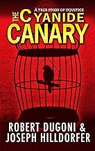 The Cyanide Canary: A True Story of Injustice