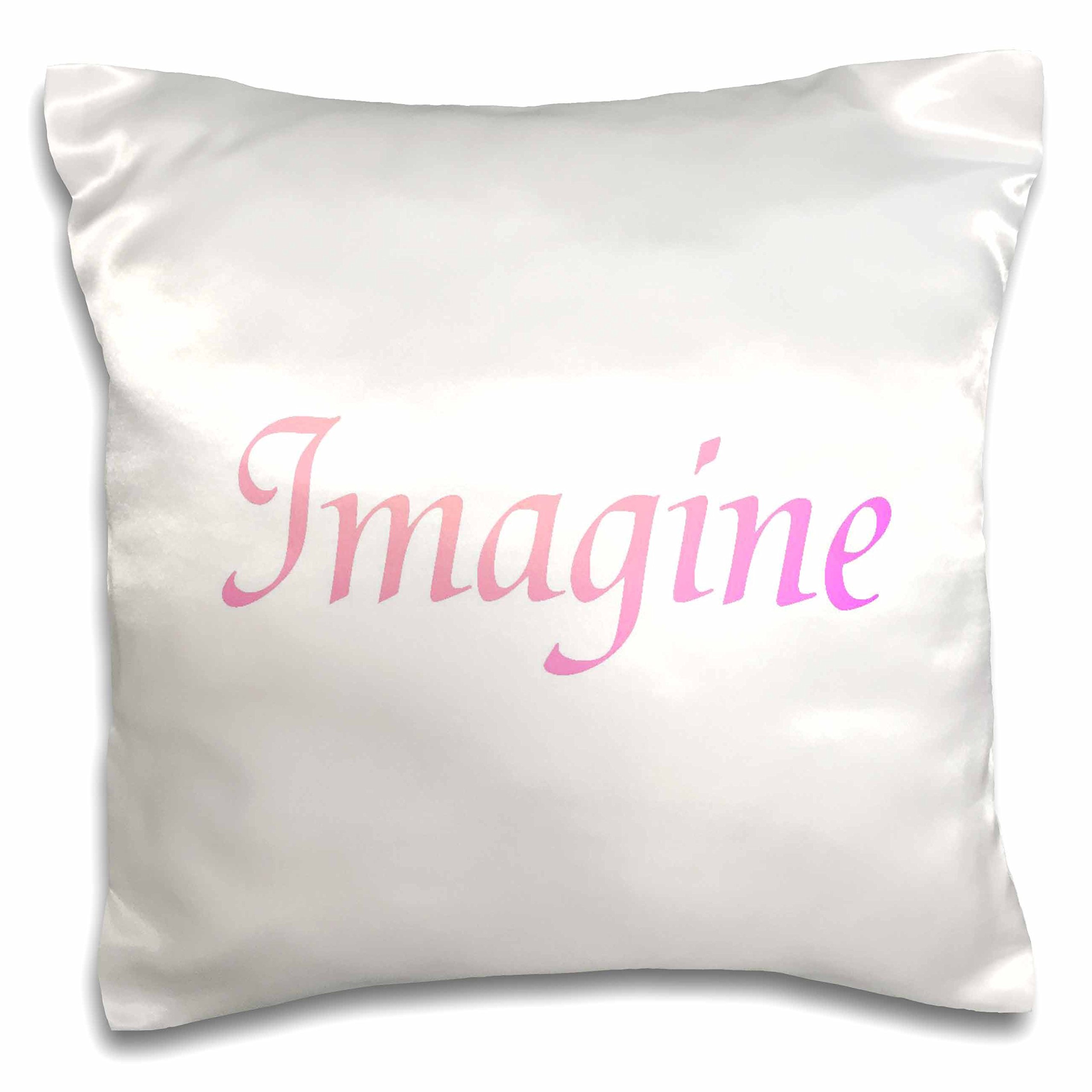 3dRose Pink Imagine- Inspirational Words- Motivational- Affirmations - Pillow Case, 16 by 16-inch (pc_42720_1)