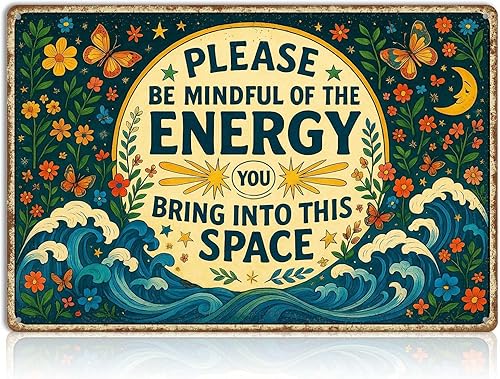 Letrero de hojalata con texto en inglés Please Be Mindful of the Energy You Trae, decoración de pared espiritual para el hogar, sala de yoga o