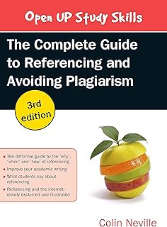 The Complete Guide to Referencing and Avoiding Plagiarism (UK Higher Education Humanities & Social Sciences Study Skills)