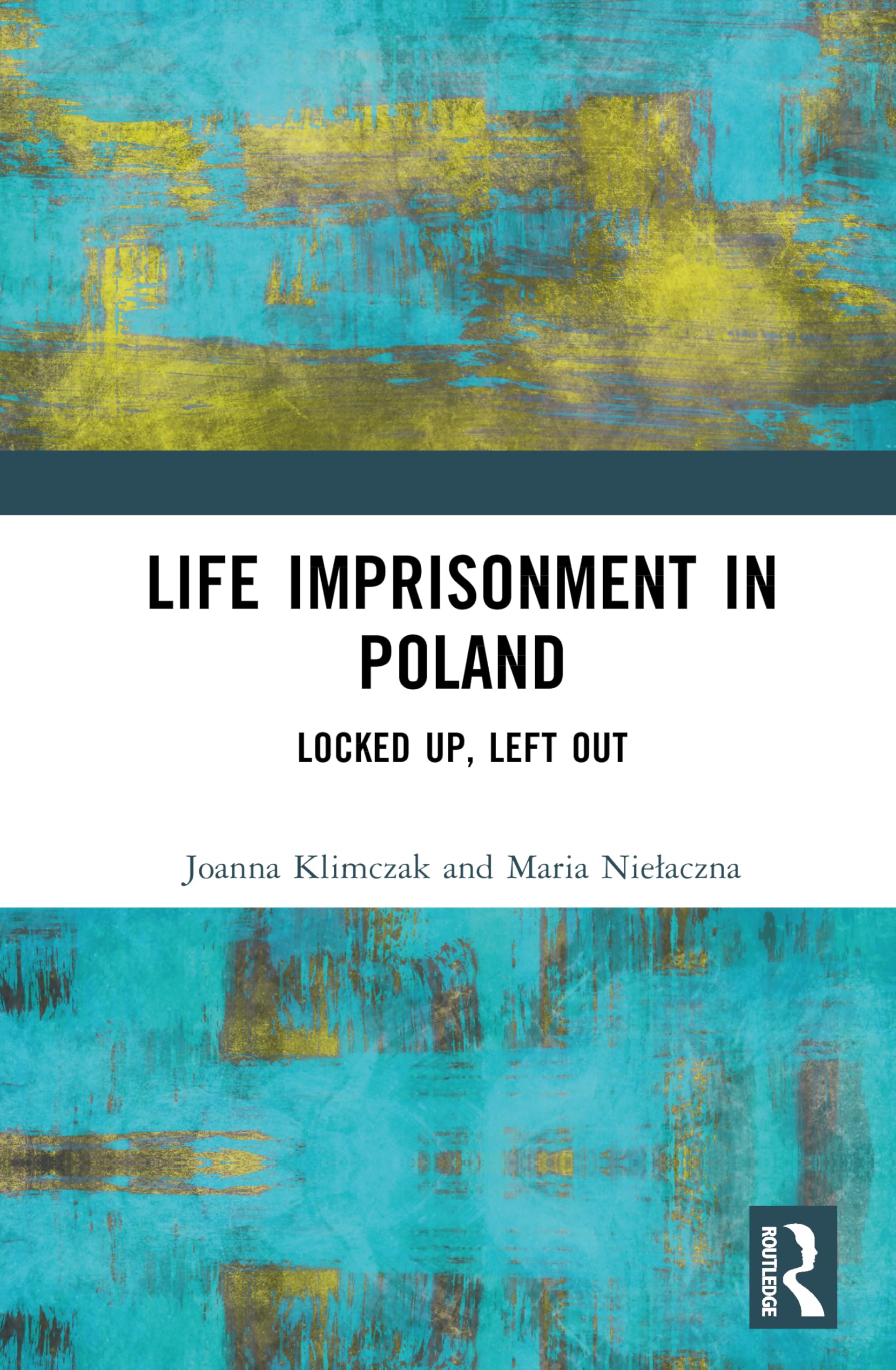 Life Imprisonment in Poland: Locked Up, Left Out