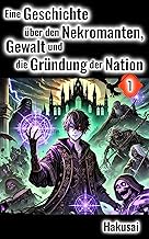 Eine Geschichte über den Nekromanten, Gewalt und die Gründung der Nation 1