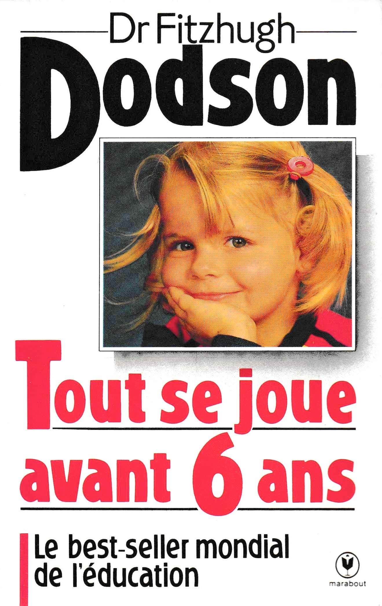 TOUT SE JOUE AVANT SIX ANS [Mass Market Paperback] Dodson Fitzhugh