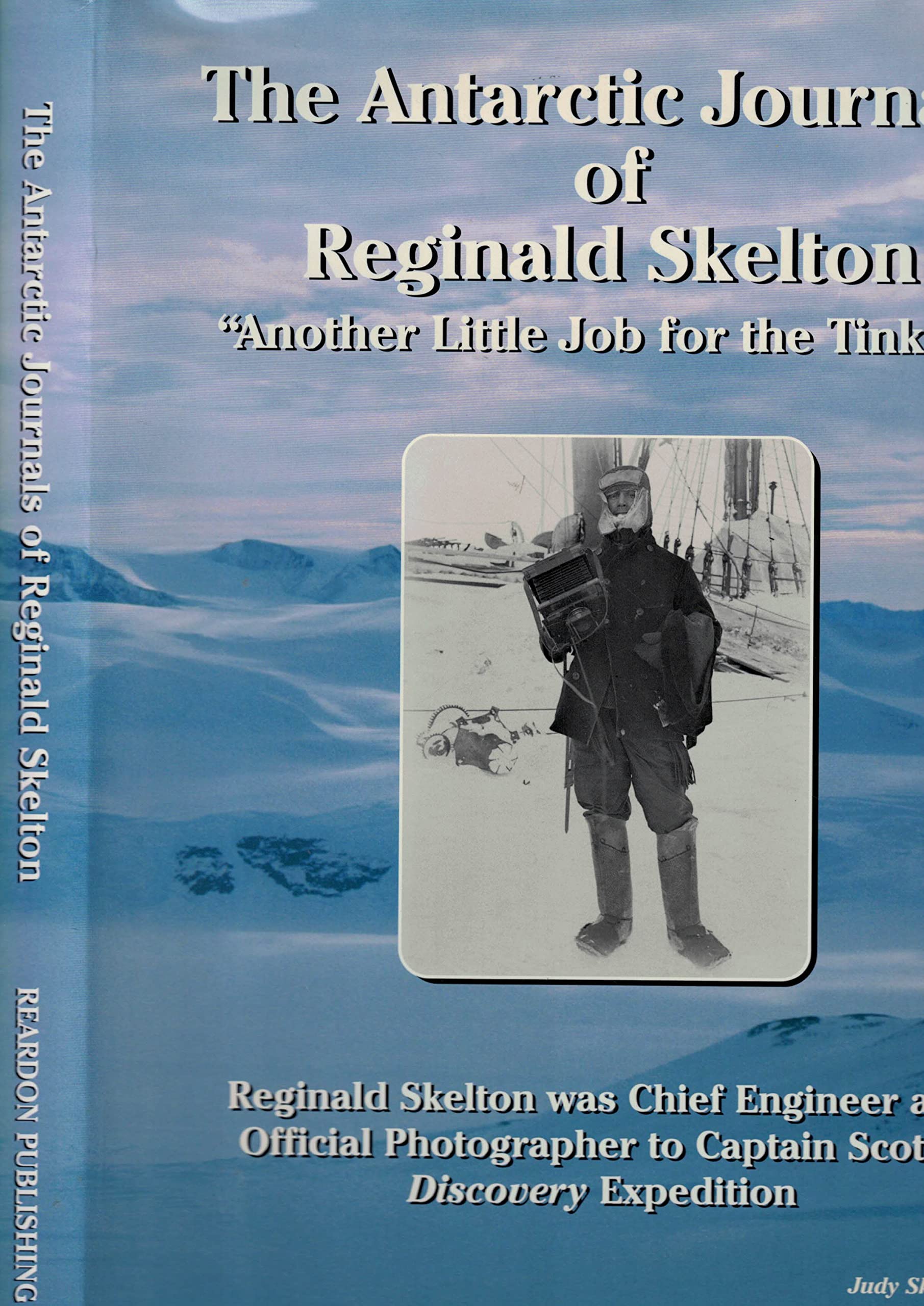 Antarctic Journals of Reginald Skelton: Skelton, Reginald (edited by ...