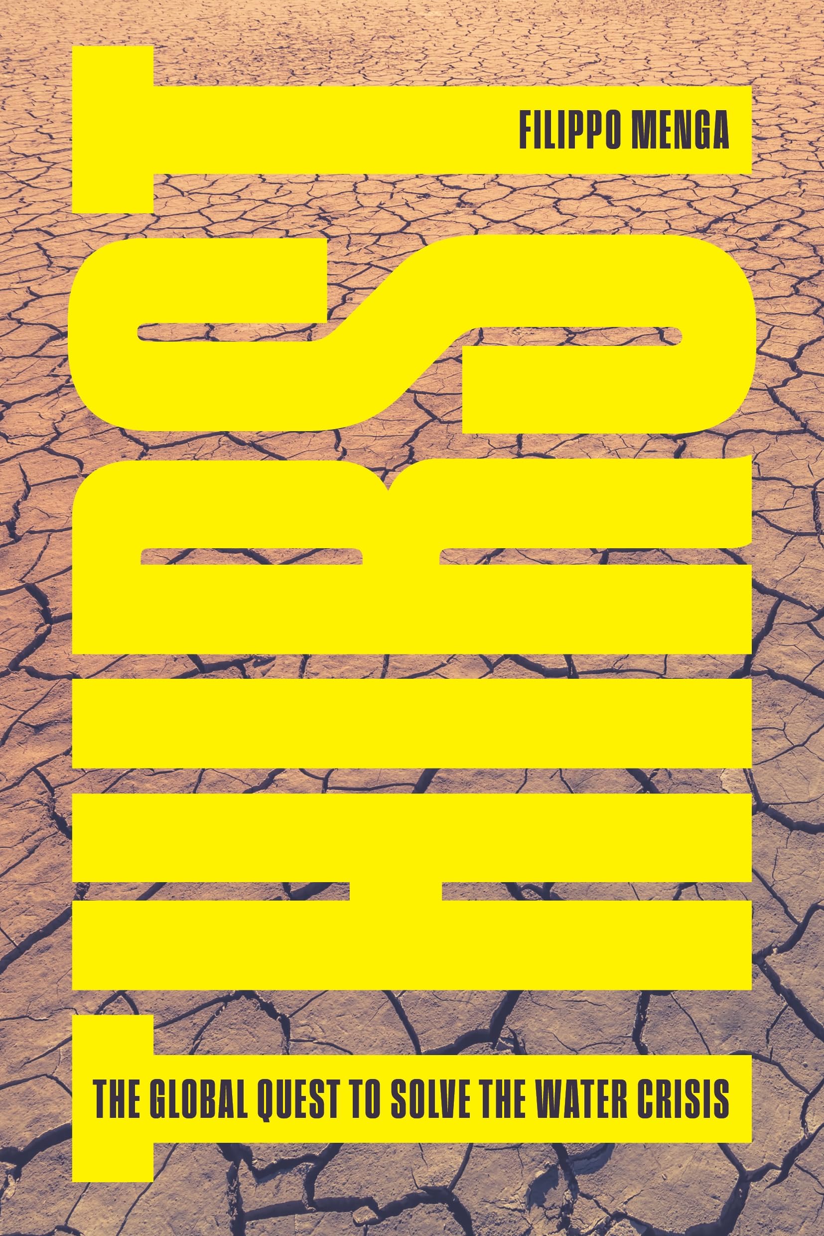 Thirst: The Global Quest to Solve the Water Crisis
