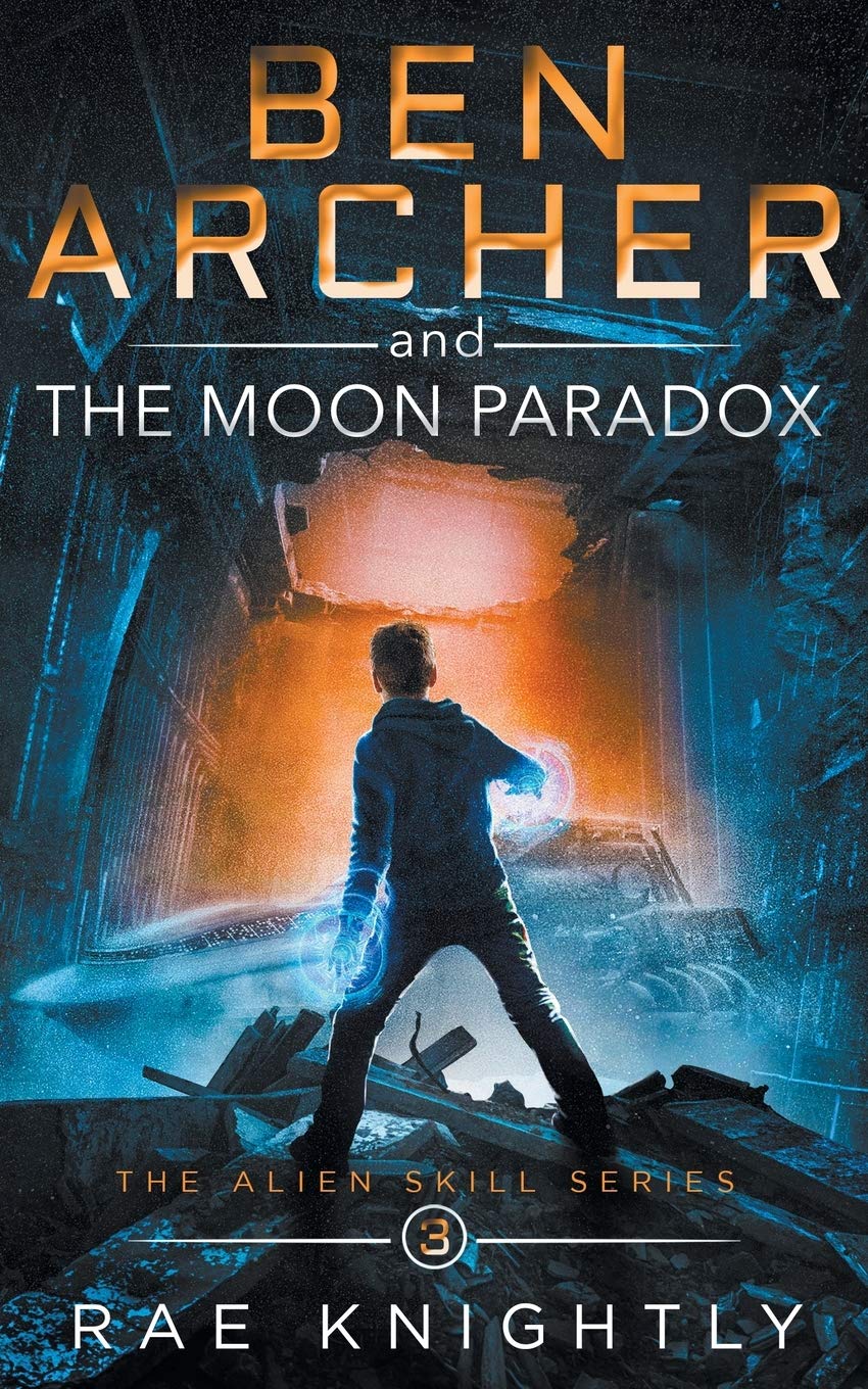Ben Archer and the Moon Paradox: (The Alien Skill Series, Book 3)