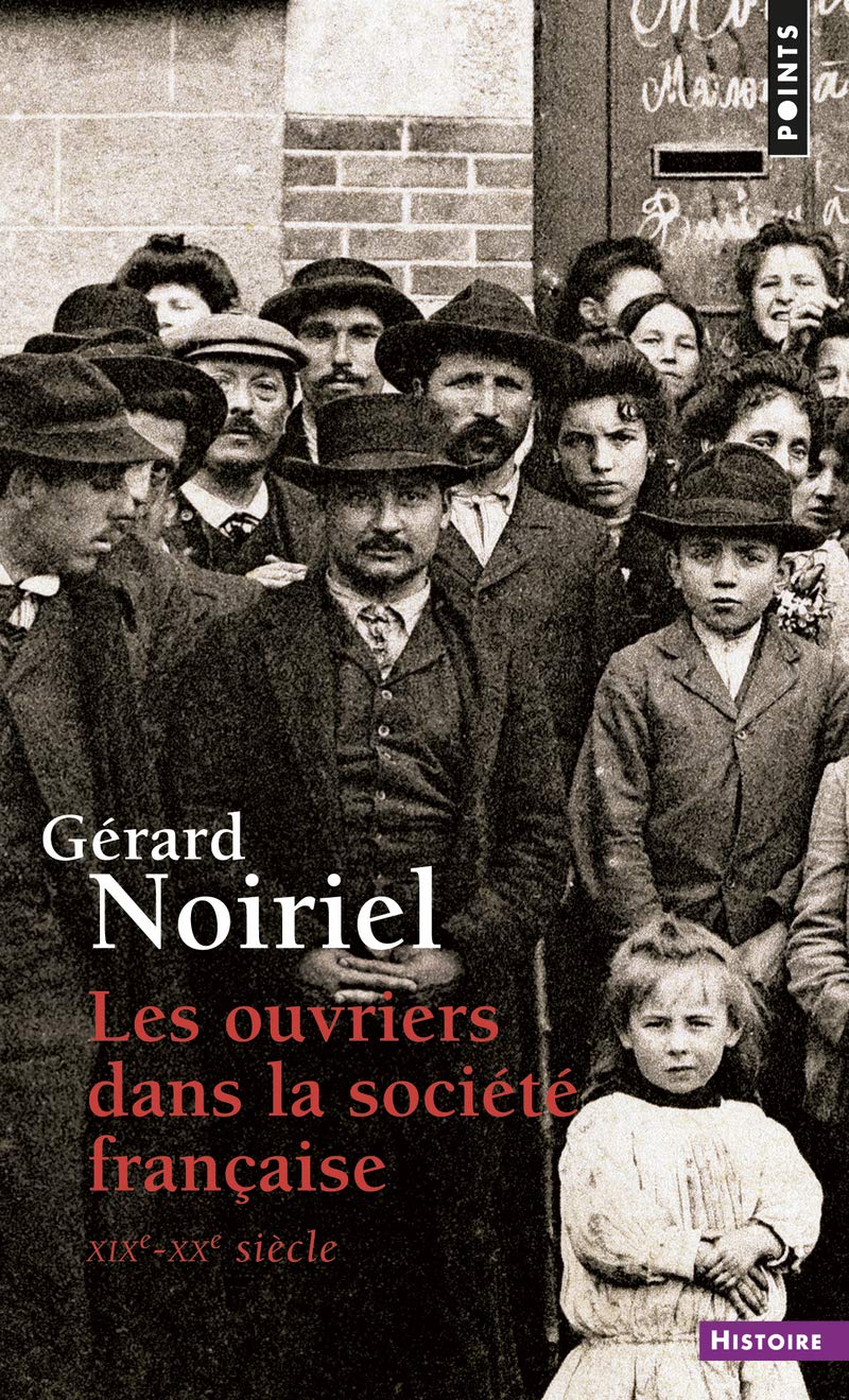 Les Ouvriers Dans La Societe Francaise (Points histoire)