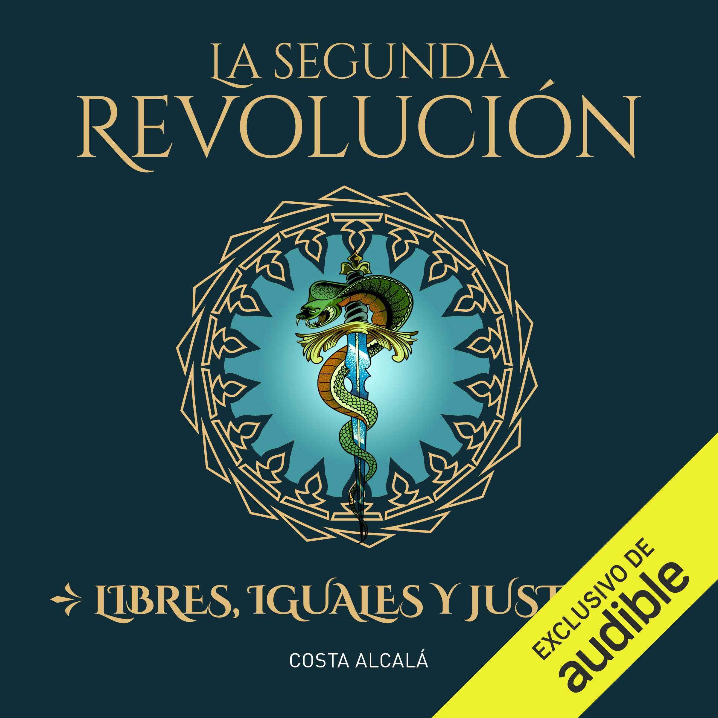 Cover art for La Segunda Revolución. Libres, Iguales y Justos (Narración en Castellano) [The Second Revolution. Free, Equal and Fair]