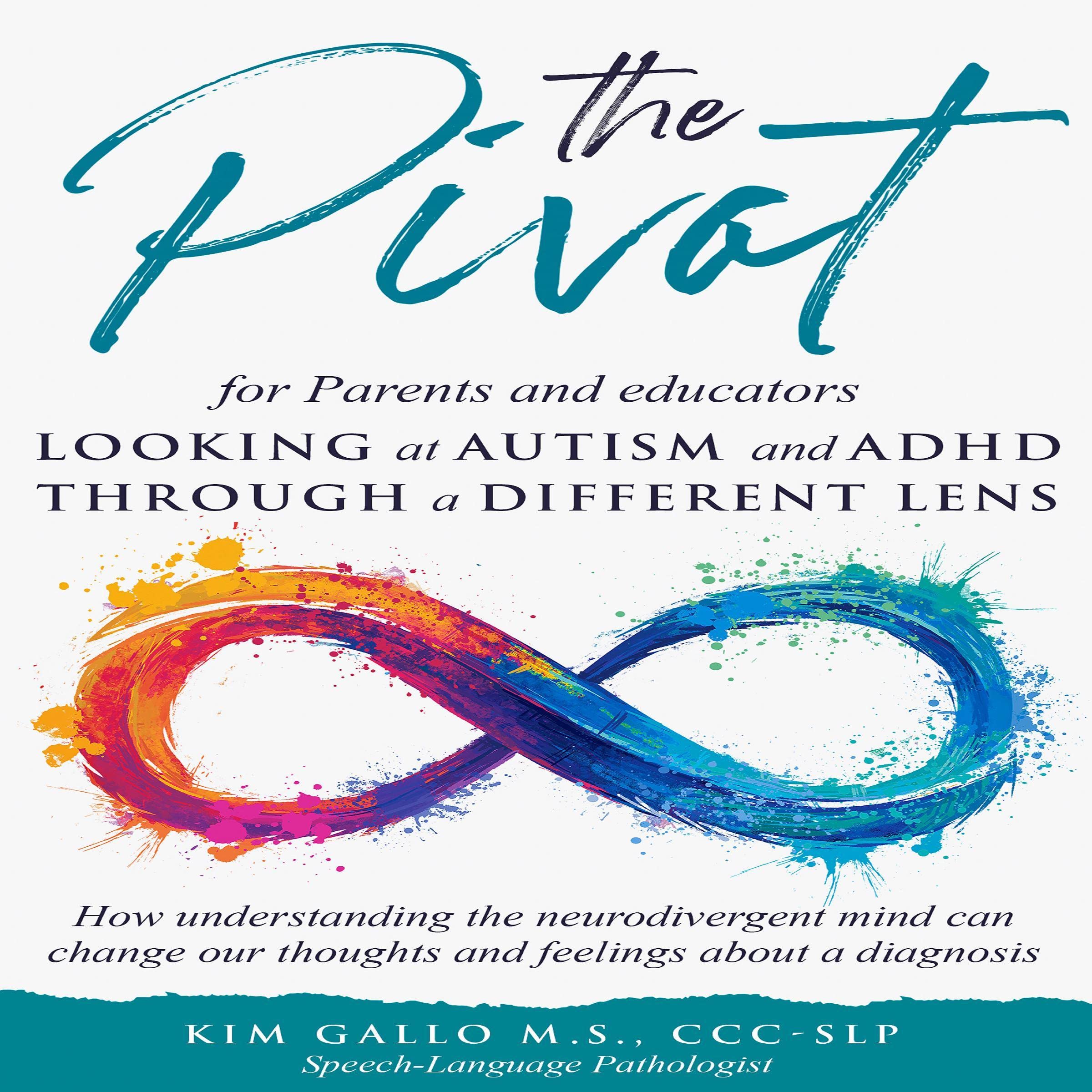 Cover art for The Pivot for Parents and Educators Looking at Autism and ADHD Through a Different Lens