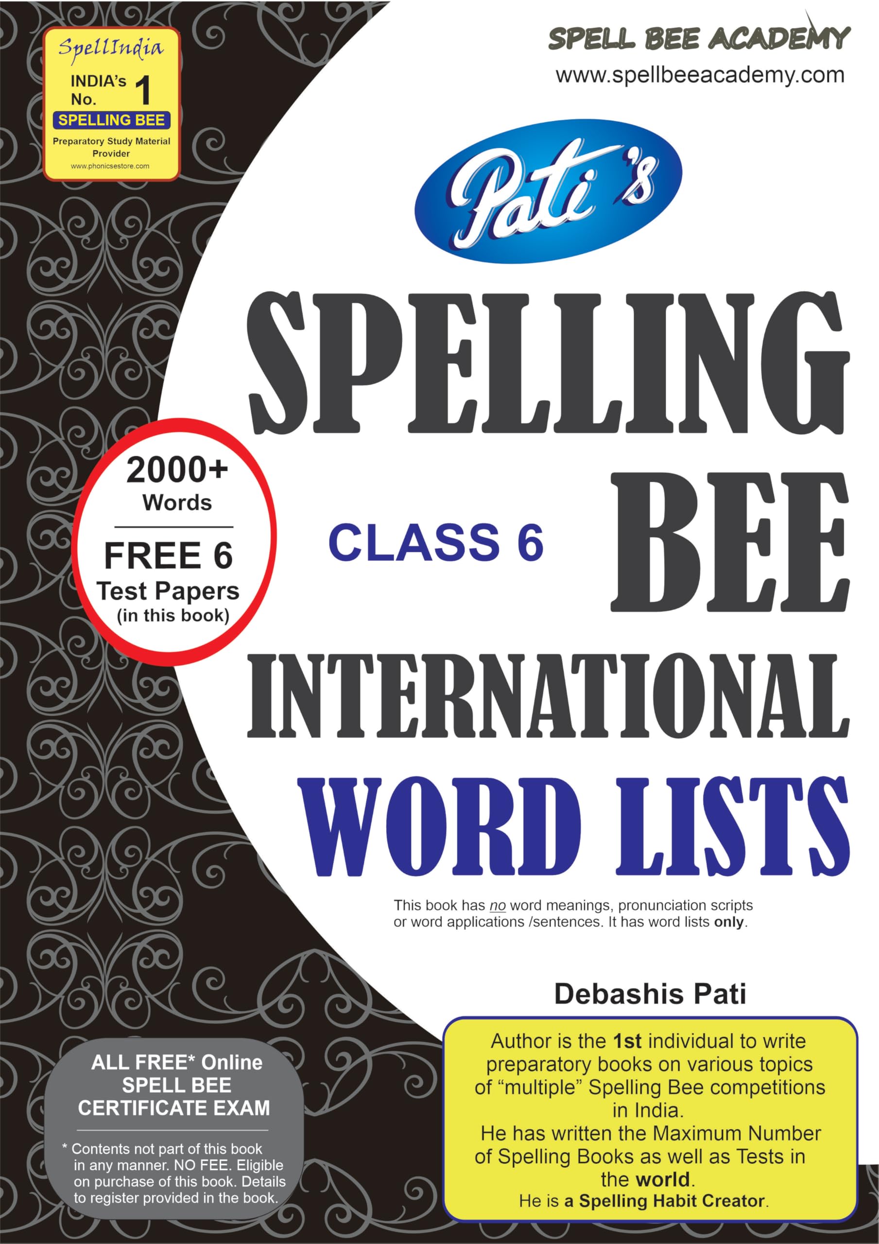 SPELL BEE ACADEMY : Spelling - Spell Bee - WORD LIST Book for CLASS 6 exams ... 2000+ Words & FREE 6 Test Papers ... a SPELL INDIA initiative ... for ... of Spelling books and tests in the world) Flexibound – 1 January 2020