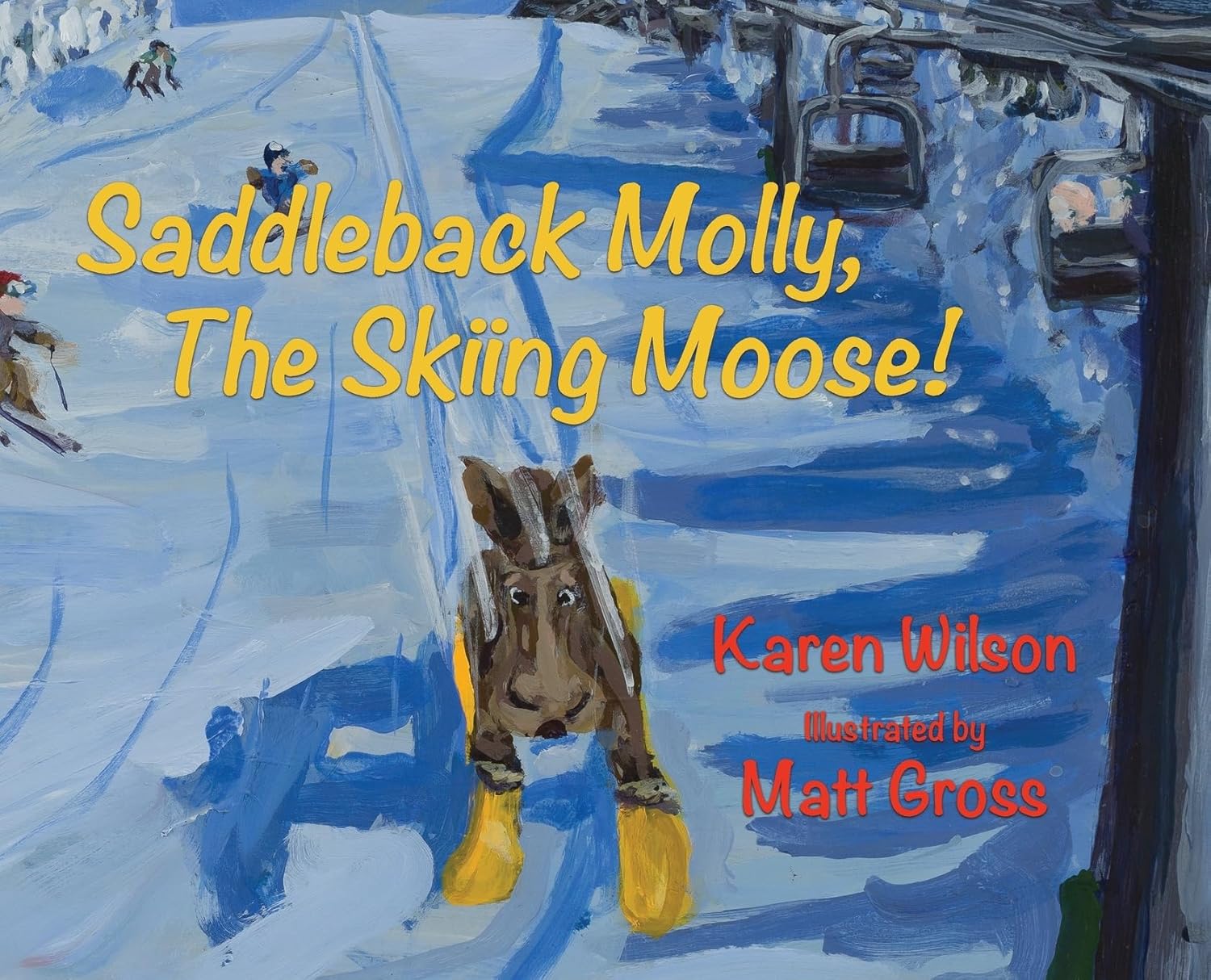 Saddleback Molly, The Skiing Moose!      Hardcover – December 26, 2025