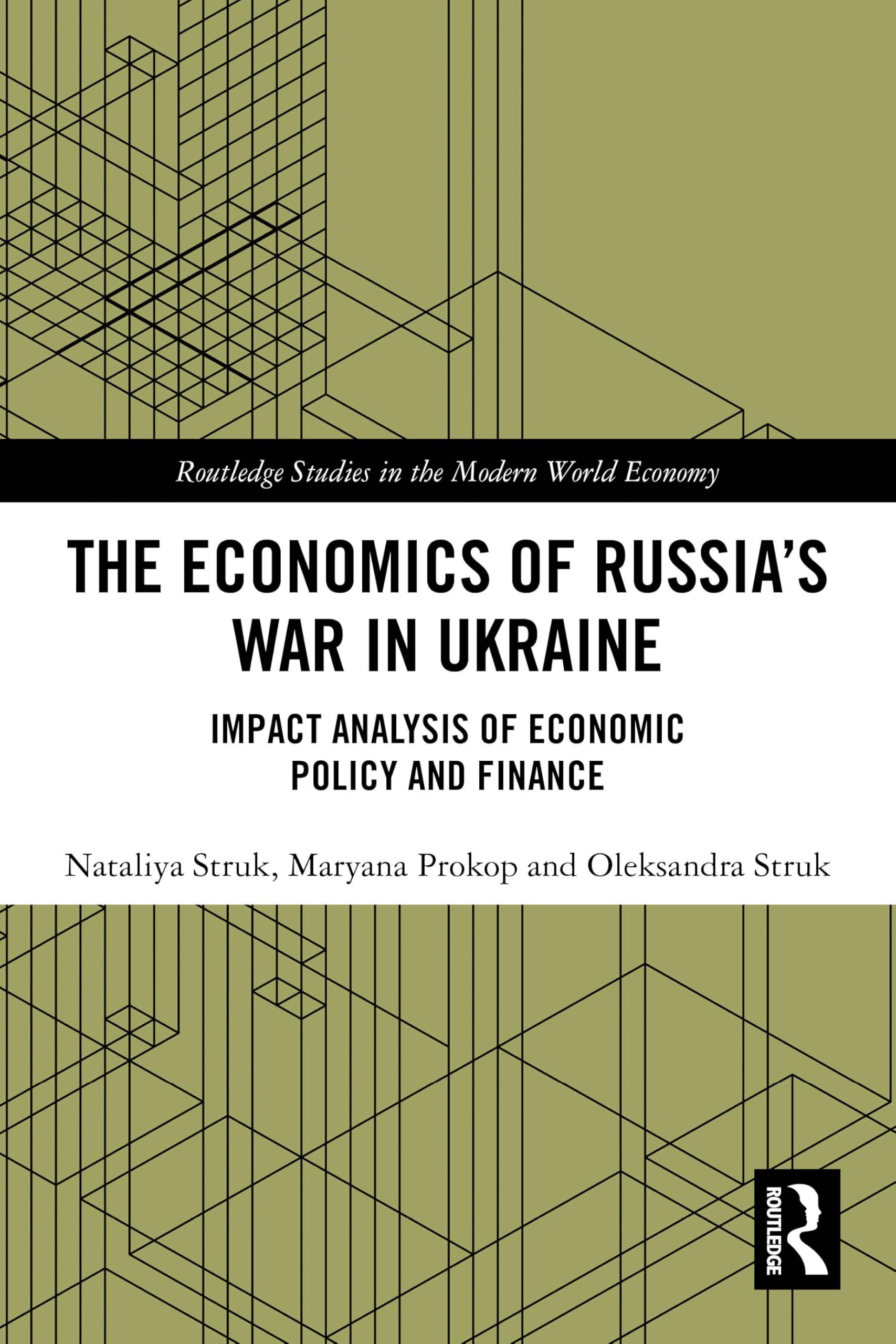 The Economics of Russia’s War in Ukraine: Impact Analysis of Economic Policy and Finance (Routledge Studies in the Modern World Economy)