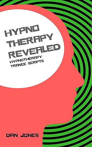 Hypnotherapy Trance Scripts (Hypnotherapy Revealed Book 3)